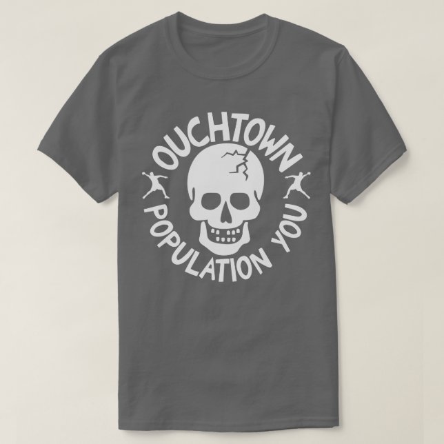 Ouchtown Population You Bro T-Shirt (Design Front)