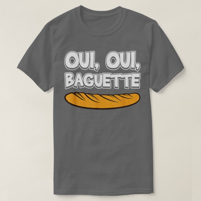 Oui Oui Baguette Cool French Language Pride Novelt T-Shirt (Design Front)