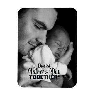 Our 1st Father's Day Together Magnet