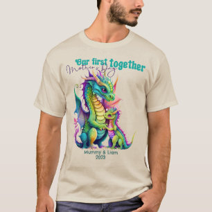 Our 1st Mother's Day Together-Mum and Baby Dragon T-Shirt