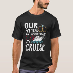 Our 27 Year Anniversary Cruise Trip Wedding Marria T-Shirt