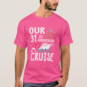Our 31st Anniversary Cruise 31 Year of Marriage Fo T-Shirt