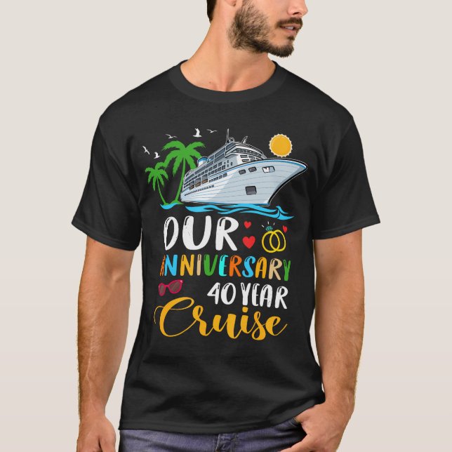 Our 40 Years Anniversary Cruise Husband Wife Coupl T-Shirt (Front)