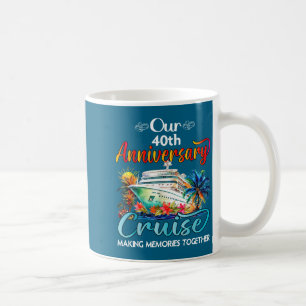 Our 40th anniversary cruise husband wife couple cr coffee mug