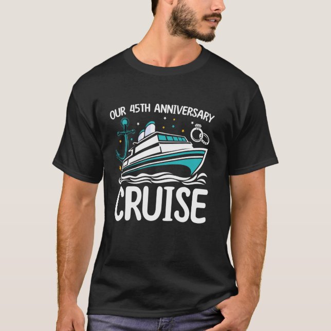 Our 45th Wedding Anniversary Cruise Tee 45 Years A (Front)