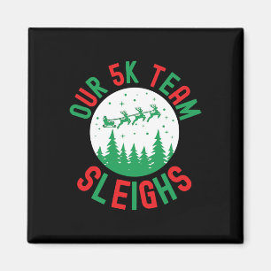 Our 5k Team Sleighs Funny Christmas Humour Running Magnet