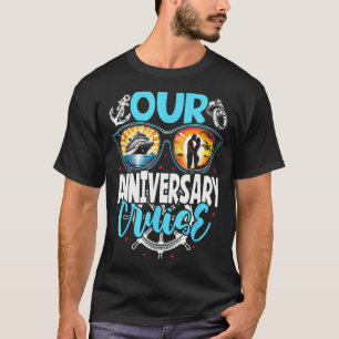 Our anniversary cruise husband wife couples cruise T-Shirt