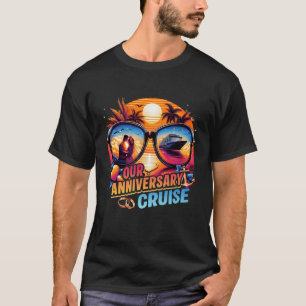 Our Anniversary Cruise Husband Wife Couples Cruise T-Shirt