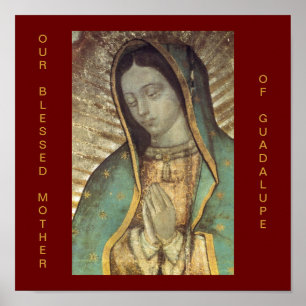 OUR BLESSED MOTHER OF GUADALUPE POSTER
