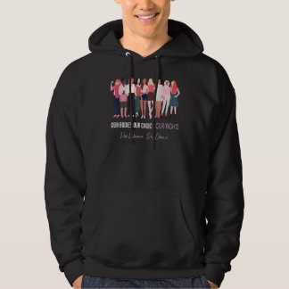 Our Bodies Our Choice Our Rights Pro Choice Women' Hoodie