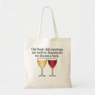 Our book club meeting are mellow. tote bag