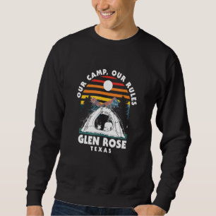Our Camp Our Rules Glen Rose Camping Texas Camper Sweatshirt