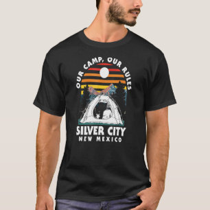 Our Camp Our Rules Silver City Camping New Mexico T-Shirt