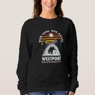 Our Camp Our Rules Westport Camping Massachusetts Sweatshirt