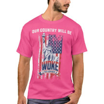 Our Country Will Be Woke No Longer Pro Trump 2025