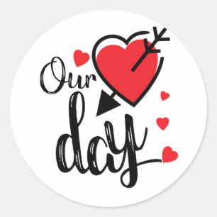 Our Day – Romantic Love Quote Classic Round Sticker