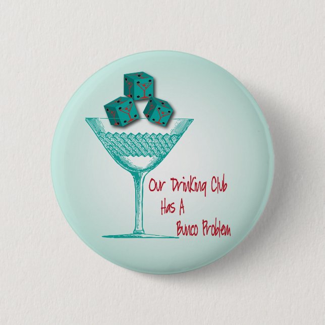 Our Drinking Club Has A Bunco Problem 6 Cm Round Badge (Front)
