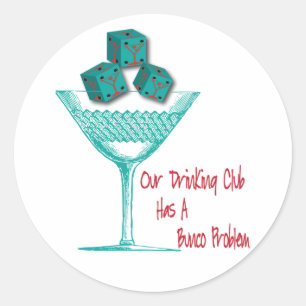 Our Drinking Club Has A Bunco Problem Classic Round Sticker