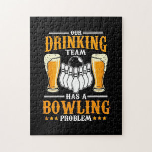 Our Drinking Team Has A Bowling Problem Jigsaw Puzzle