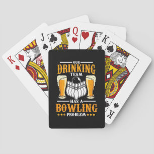 Our Drinking Team Has A Bowling Problem Playing Cards