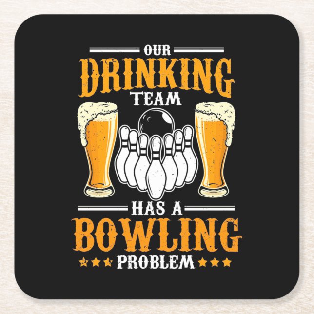 Our Drinking Team Has A Bowling Problem Square Paper Coaster (Front)