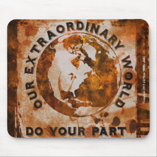 Our Extraordinary World - Do Your Part Mouse Pad