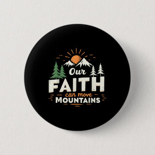 Our Faith Can Move Mountains Christian Bible Verse 6 Cm Round Badge