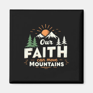 Our Faith Can Move Mountains Christian Bible Verse Magnet