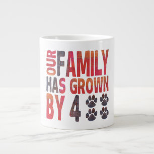 Our Family Has Grown By Four Pet Mug
