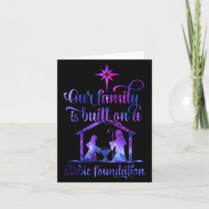 Our Family Is Built On A Stable Foundation  Card