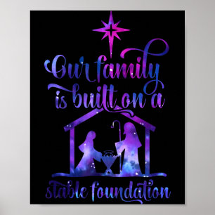 Our Family Is Built On A Stable Foundation  Poster
