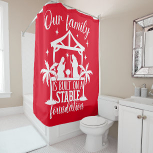 Our Family Is Built On A Stable Foundation Shower Curtain