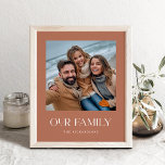 Our Family | Terracotta Modern Text and Photo Poster<br><div class="desc">This modern and elegant poster features your favourite personal photo,  plus the words "our family" in unique and stylish white typography. There is also a spot to add your last name. A boho terracotta,  minimalist look that will match any style.</div>