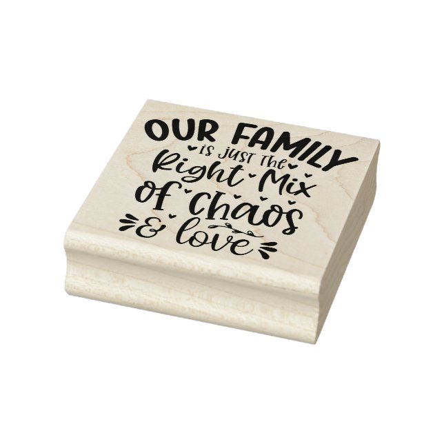 Our Family: The Perfect Blend of Chaos and Love Rubber Stamp (Stamp)
