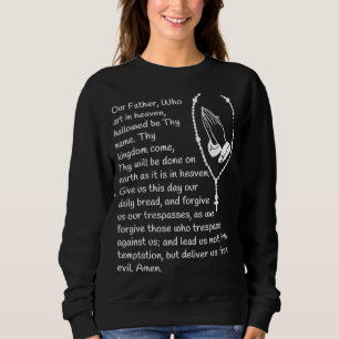 Our Father Prayer Hands Inspirational Christian Pr Sweatshirt