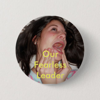 Our Fearless Leader 6 Cm Round Badge