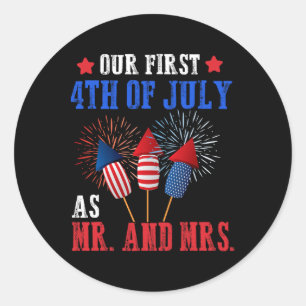 Our First 4th Of July As Mr Mrs Patriot Couple Hus Classic Round Sticker