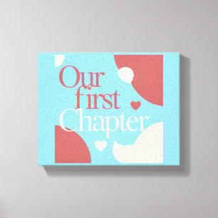 Our First Chapter Valentines Newlywed Love Story Canvas Print