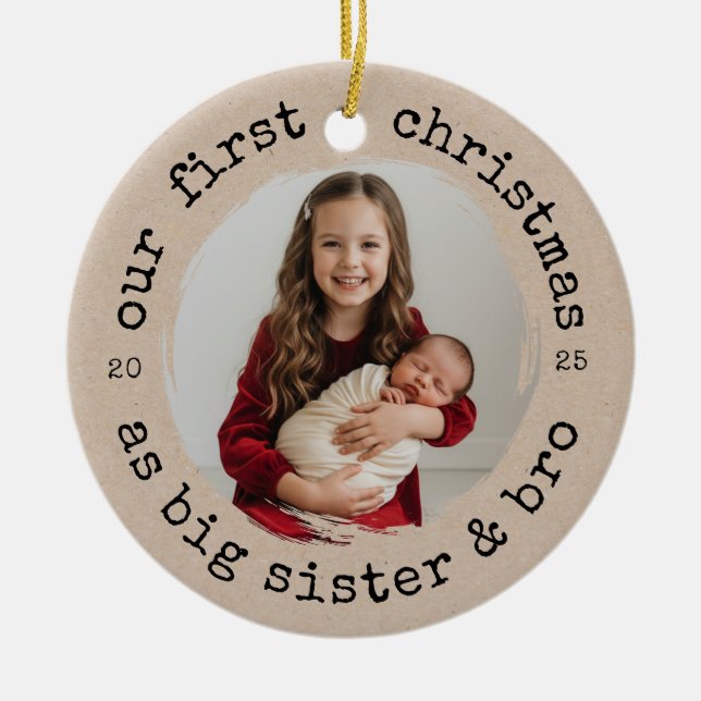Our First Christmas as Big Sister & Bro Photo Ceramic Tree Decoration (Front)