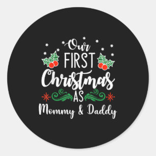 Our First Christmas As Mommy And Daddy Classic Round Sticker