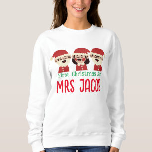 Our First Christmas as Mr. and Mrs. Newlywed  Sweatshirt