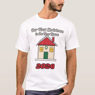 Our First Christmas in the New House 2026 T-Shirt