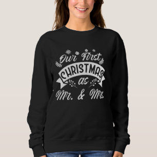 Our First Christmas Mr Mrs Xmas Santa Couple Sweatshirt