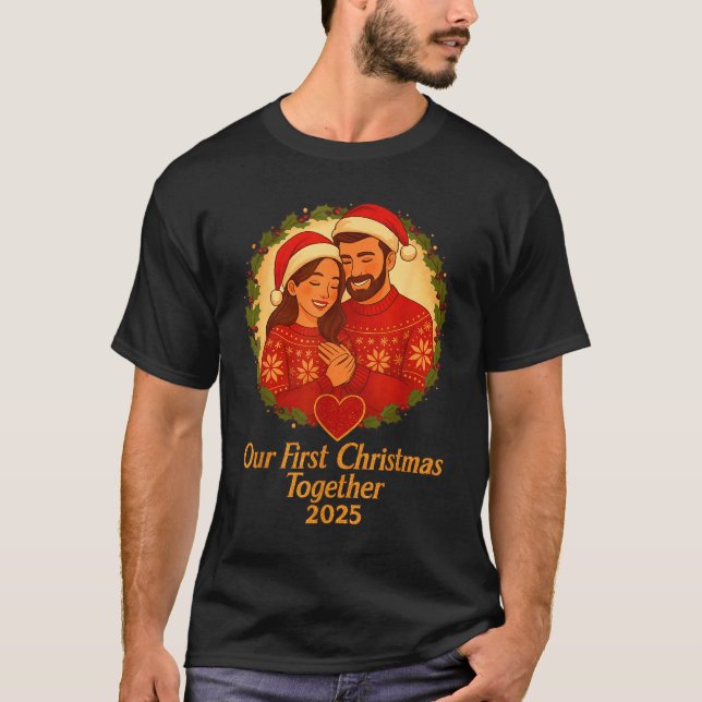 Our First Christmas Together 2025 Matching Couple  T-Shirt (Front)