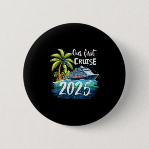 Our First Cruise 2025 Together Family Trip Matchin 6 Cm Round Badge