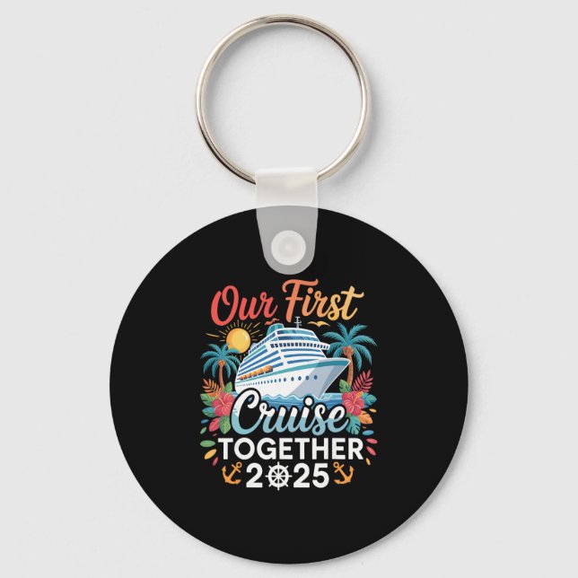 Our First Cruise 2025 Together Trip Matching Coupl Key Ring (Front)