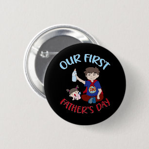 Our first father's day  6 cm round badge