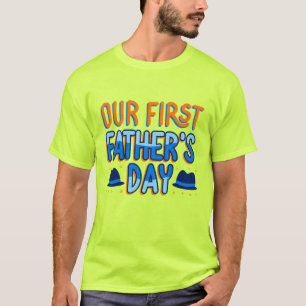 OUR FIRST FATHER'S DAY T-Shirt