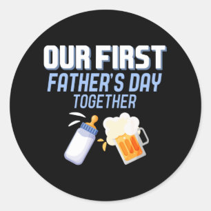 Our First Father's Day Together Beer And Milk Dads Classic Round Sticker
