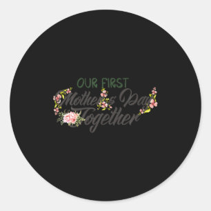 Our First Mother S Day Together 2022 Women New Mot Classic Round Sticker